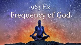 963 Hz Frequency of God No Loop Pineal Gland Activation Healing Music Frequency Music [upl. by Dow]