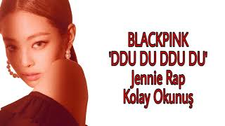 BLACKPINK DDU DU DDU DU Jennie Rap Kolay Okunuş Easy Lyrics [upl. by Fotina]