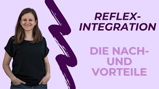 Die Vorteile und Nachteile der Reflexintegration [upl. by Aremahs]