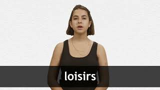 How to pronounce LOISIRS in French [upl. by Eillo]