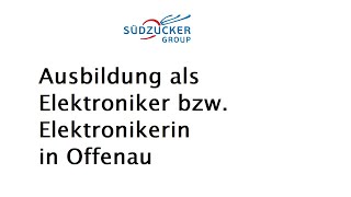 Ausbildung als Elektroniker bzw Elektronikerin bei Südzucker in Offenau [upl. by Llyrat334]