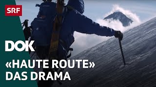 «Haute Route – Das Drama»  Die Tragödie auf der Skitour von Chamonix nach Zermatt  Doku  SRF Dok [upl. by Ydnor]