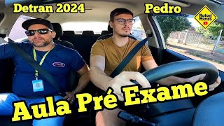 AULA PRÃ‰ EXAME PRÃTICO DETRAN MINUTOS ANTES DA PROVA NO DETRAN 2024 PEDRO EXAME DETRAN CARRO [upl. by Anaihsat381]