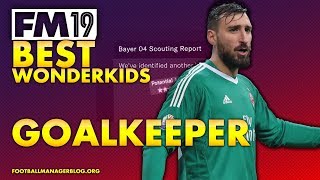 Football Manager 2019 Wonderkids  Top 10 Best Goalkeepers [upl. by Eisdnil]