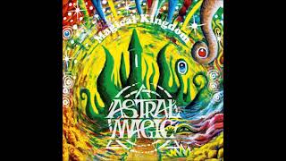 Astral Magic  Magical Kingdom Full Album 2022 [upl. by Azer255]