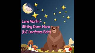 Lene Marlin  Sitting Down Here DJ Dorfatze Edit [upl. by Howard]