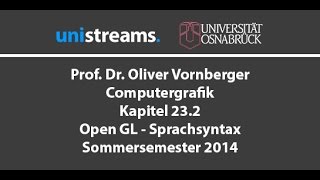 21 Vorlesung Computergrafik SS 2014  OpenGl Sprachsyntax  unistreams [upl. by Eilahtan594]