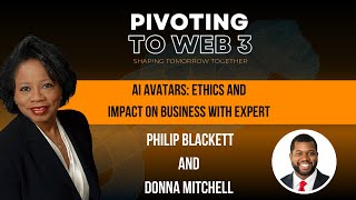 AI Avatars Ethics and Impact on Business with Expert Philip Blackett and Donna Mitchell ai [upl. by Pangaro865]