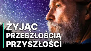 Żyjąc Przeszłością Przyszłości  Nagradzany film dokumentalny [upl. by Wenonah931]