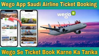 Wego App Flight Booking Online  Wego Se Ticket Booking Kaise Kare  Wego App Ticket Booking [upl. by Aelgna]