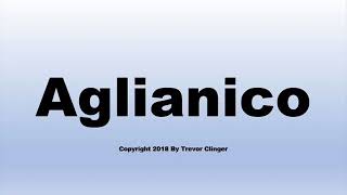 How To Pronounce Aglianico Italian Grape [upl. by Breed]