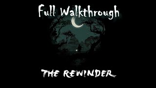 The Rewinder  Full Walkthrough [upl. by Bruce197]