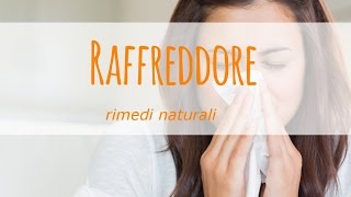 Rimedi naturali per il raffreddore [upl. by Aihsad949]