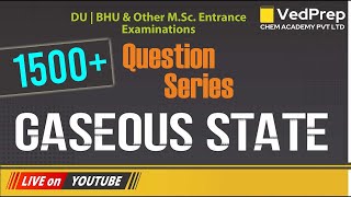 Gaseous State  1500 Questions  DU  BHU  MSc Entrance Examinations  Chem Academy [upl. by Araek]