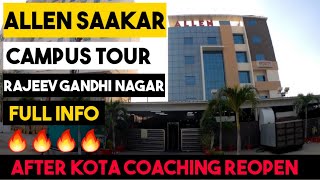 Allen Saakar Campus Tour  Full info  After Kota Coaching Reopen  Rajeev Gandhi Nagar Kota🔥 [upl. by Akialam]