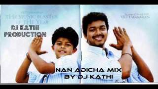 Vettaikaran song  Nan Adicha mix by Dj Kathi [upl. by Tab]