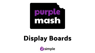 Sharing Work with Display Boards  Purple Mash  2Simple [upl. by Anemij]