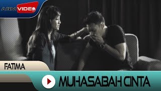 Fatima  Muhasabah Cinta  Official Video [upl. by Jesher]