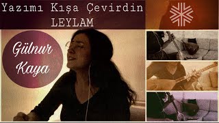 Yazımı Kışa Çevirdin Leylam  Gülnur Kaya [upl. by Dett581]