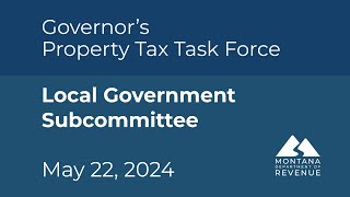 Governor’s Property Tax Task Force Local Government Subcommittee 05222024 [upl. by Annalise978]