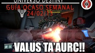 DESTINY  OCASO SEMANAL VALUS TA´AURC GUÍA SOLO GAMEPLAY 240215 [upl. by Cartwright]