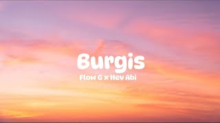 Burgis  Flow G x Hev Abi Lyrics [upl. by Warthman]