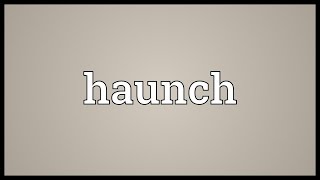 Haunch Meaning [upl. by Anele590]