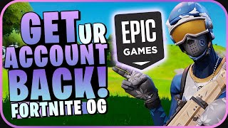 HOW TO GET YOUR EPIC GAMES ACCOUNT BACK WITHOUT EMAIL AND PASSWORD Fortnite OG [upl. by Hnad24]