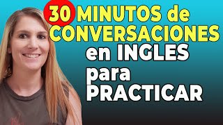 30 Minutos de Conversaciones Comunes en Inglés para Practicar [upl. by Lauren786]