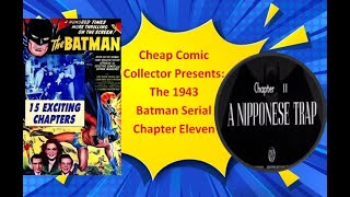 Cheap Comic Collector Presents the 1943 Batman Serial part 11 [upl. by Ettenay]