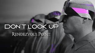 Rendezvous Point  Dont Look Up Official Music Video [upl. by Lipson]