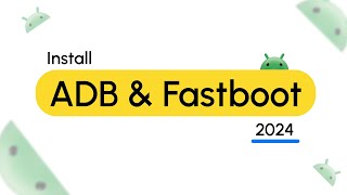 How to install ADB amp Fastboot in 2024 Easy Latest [upl. by Aillimac]