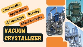 Vacuum Crystallizer  Construction  Working  Application  Advantages  Disadvantages KnowChem [upl. by Essilem315]