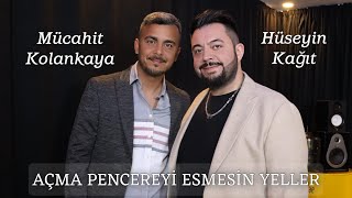 Hüseyin Kağıt amp Mücahit Kolankaya  Açma Pencereyi Ben Sana Yandım [upl. by Hanae168]