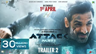 Attack Official Trailer 2  John A Jacqueline F Rakul Preet S Lakshya Raj Anand April 1st 2022 [upl. by Carrillo805]