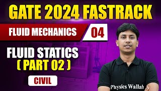 Fluid Mechanics 04  Fluid Statics Part 02  Civil Engineering  GATE 2024 FastTrack Batch [upl. by Burnaby355]