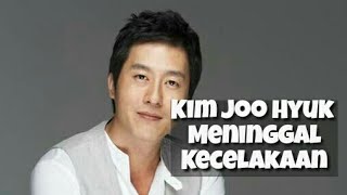 OMG Aktor Kim Joo Hyuk Meninggal Karena Kecelakaan [upl. by Hephzibah]