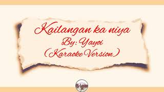 Kailangan ka niya Karaoke Version [upl. by Cates409]