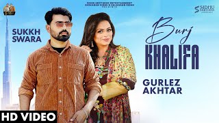 Burj Khalifa  Sukkh Swara  Gurlez Akhtar  Mista Baaz  New Punjabi Song 2024 [upl. by Nesral]