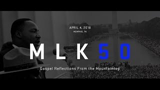 MLK50 Gospel Reflections from the Mountaintop [upl. by Ruelu]