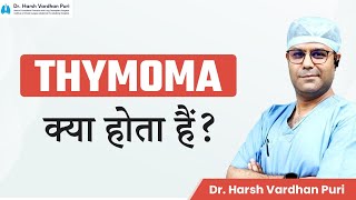 Thymoma क्या होता हैं  Symptoms and Treatment  Dr Harsh Vardhan Puri [upl. by Pail]