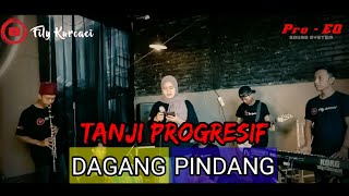 DAGANG PINDANG versi TANJI progresif FILY KURCACI live Sessions [upl. by Naiditch]