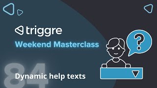 Creating dynamic help texts in forms  Triggre Weekend Masterclass [upl. by Isidore]