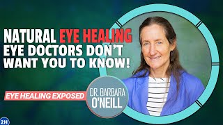 Barbara ONeills Natural EYEHEALING SECRETS That Eye Doctors Wont Share [upl. by Downs233]