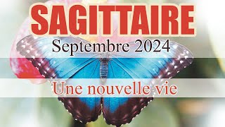 SAGITTAIRE SEPTEMBRE 2024  Une nouvelle VIE  Tirage Général et Sentimental [upl. by Farrah643]