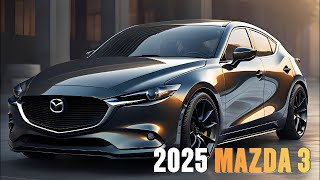 2025 MAZDA 3 Preview Whats New and Exciting  Upgrades Price and Release Date Revealed mazda [upl. by Ellinehc]