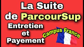 CAMPUS FRANCE ET PARCOURSUP  ENTRETIEN ET PAYEMENT DES FRAIS DE DOSSIER [upl. by Enirroc]