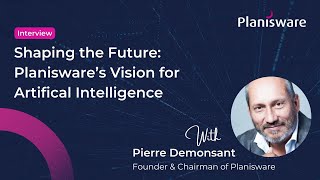 Shaping the Future Planisware’s Vision for Artifical Intelligence [upl. by Balthasar960]