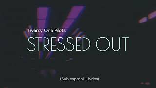 Stressed out sub español  lyrics  Twenty One Pilots Cyberpunk Futurist Video Inspired [upl. by Kirkwood]