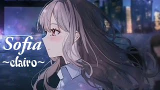 Nightcore  sofia lyrics  clairo [upl. by Erastes274]